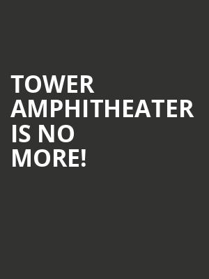 Tower Amphitheater is no more